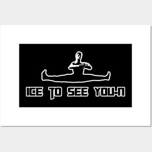 Ice To See You-N Posters and Art
